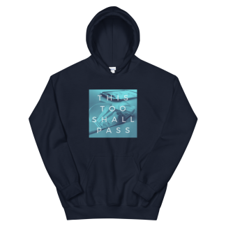 This Too Shall Pass Hoodie